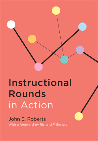表紙画像: Instructional Rounds in Action 9781612504964