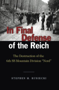 Cover image: In Final Defense of the Reich 9781591147442