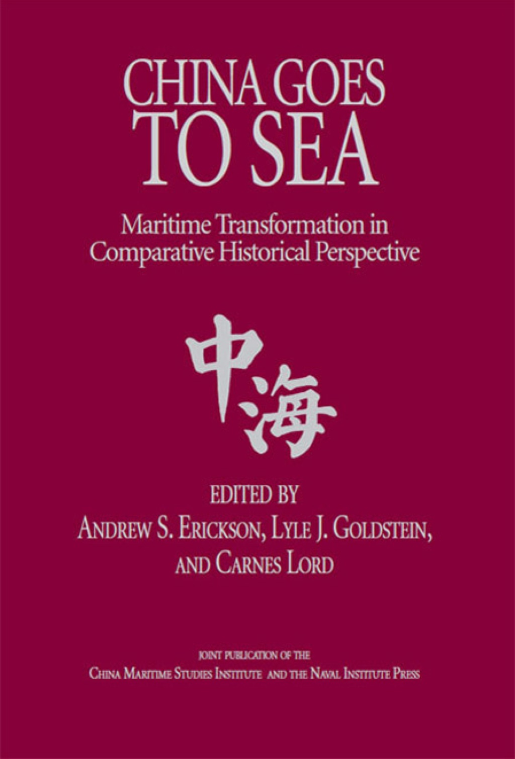 China Goes to Sea Maritime Transformation in Comparative Historical Perspective