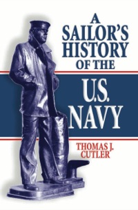 Imagen de portada: A Sailor's History of the U.S. Navy 9781591141518