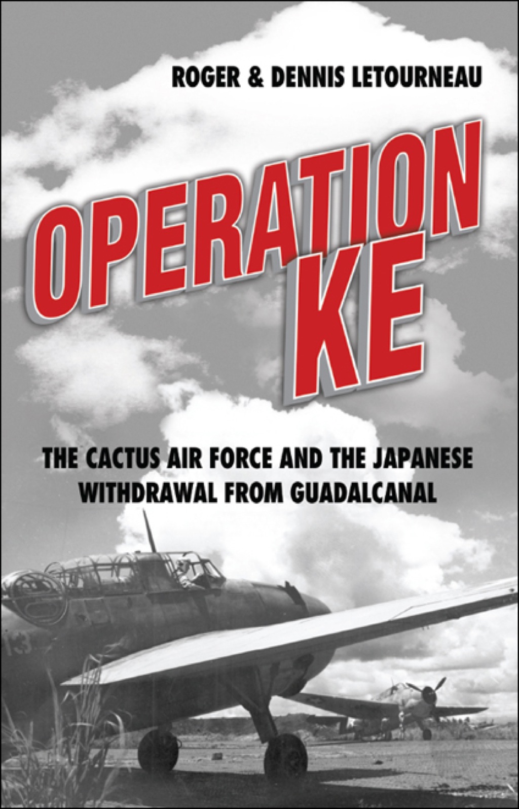 Operation KE The Cactus Air Force and the Japanese Withdrawal from Guadalcanal