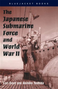 Cover image: The Japanese Submarine Force and World War II 9781557500809