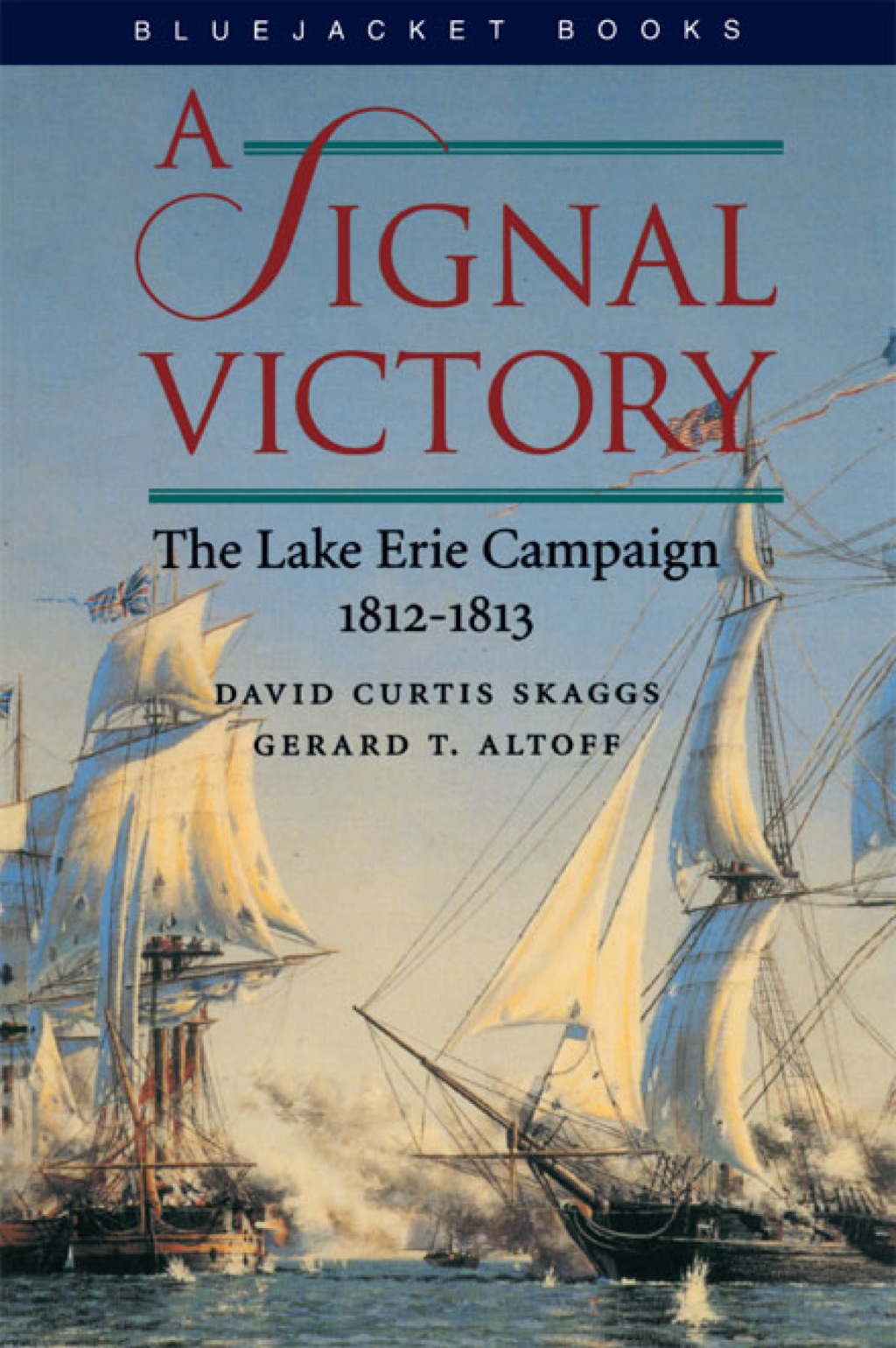 A Signal Victory The Lake Erie Campaign, 1812-1813
