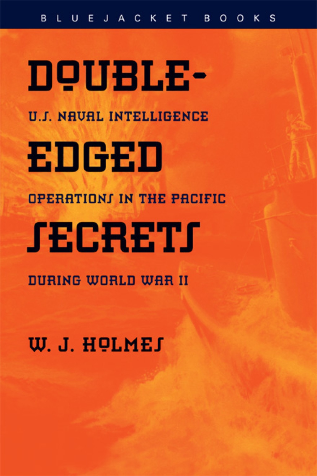 Double-Edged Secrets U.S. Naval Operations in the Pacific during World War II