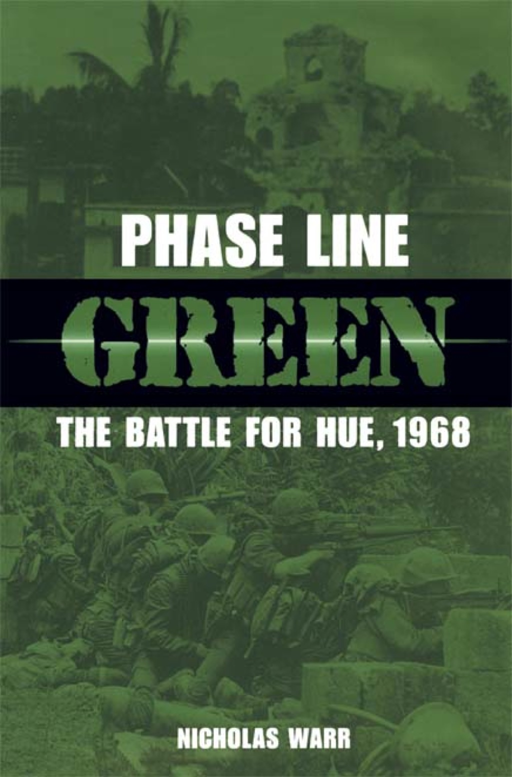 Phase Line Green The Battle for Hue, 1968