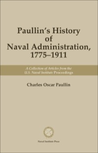 Cover image: Paullin's History of Naval Administration, 1775-1911 9781591146698