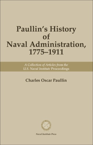 Cover image: Paullin's History of Naval Administration, 1775-19 9781591146698