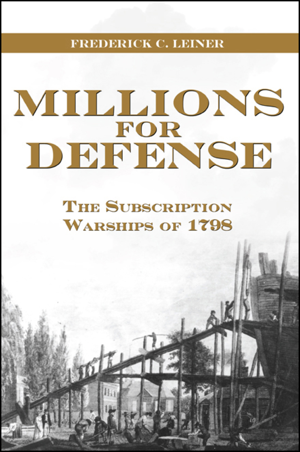 Millions for Defense The Subscription Warships of 1798