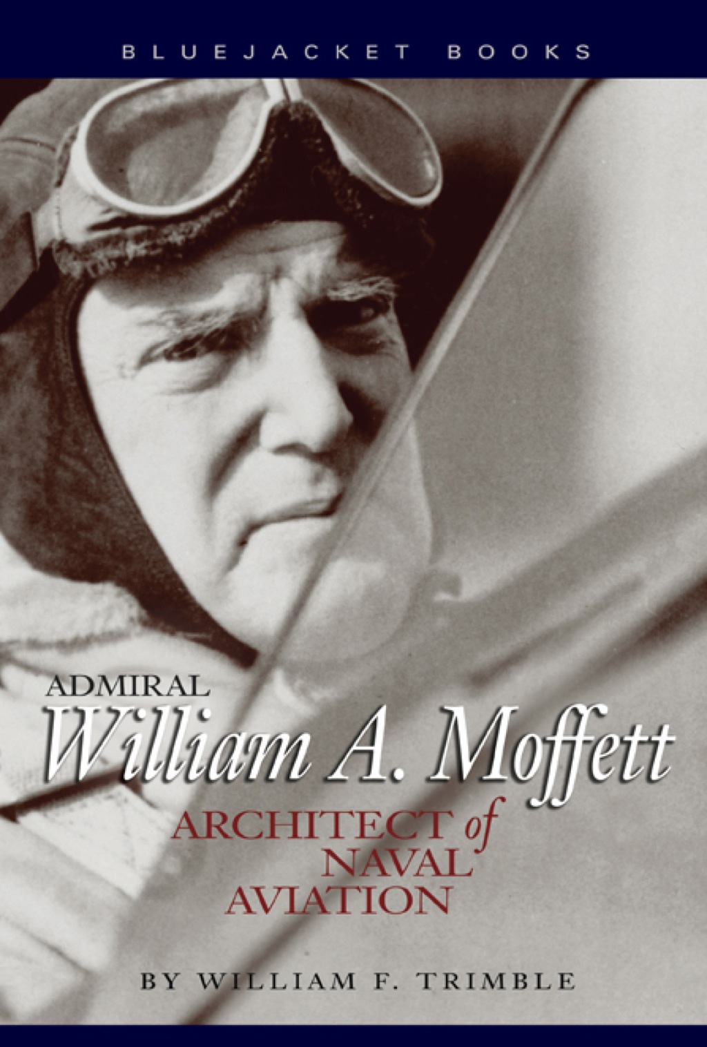 Admiral William A. Moffett Architect of Naval Aviation