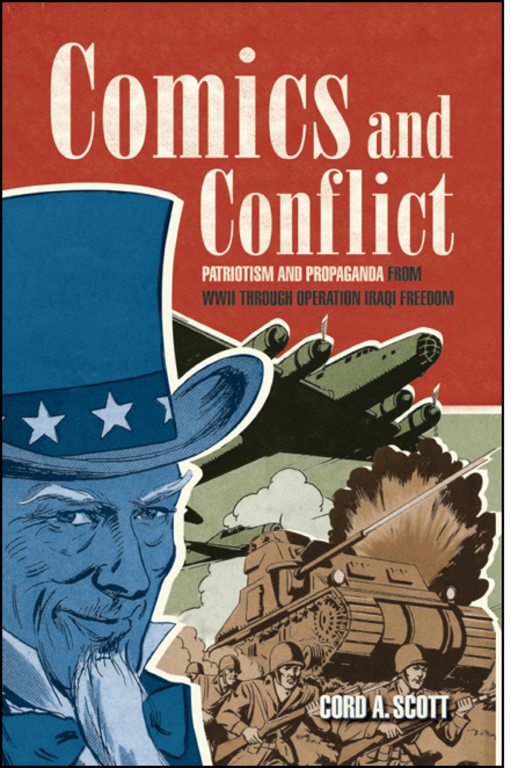 Comics and Conflict Patriotism and Propaganda from WWII through Operation Iraqi Freedom