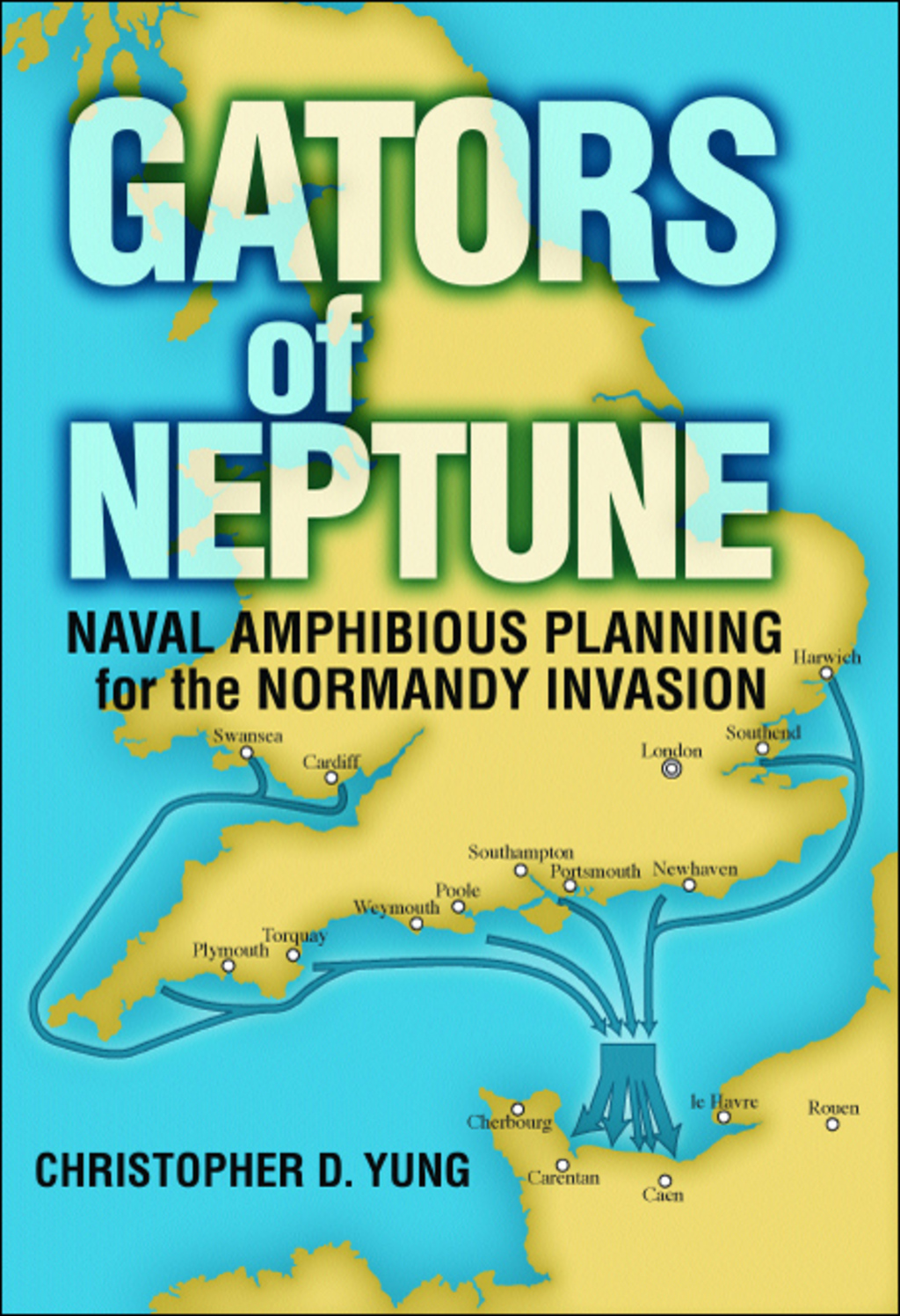 Gators of Neptune Naval Amphibious Planning for the Normandy Invasion