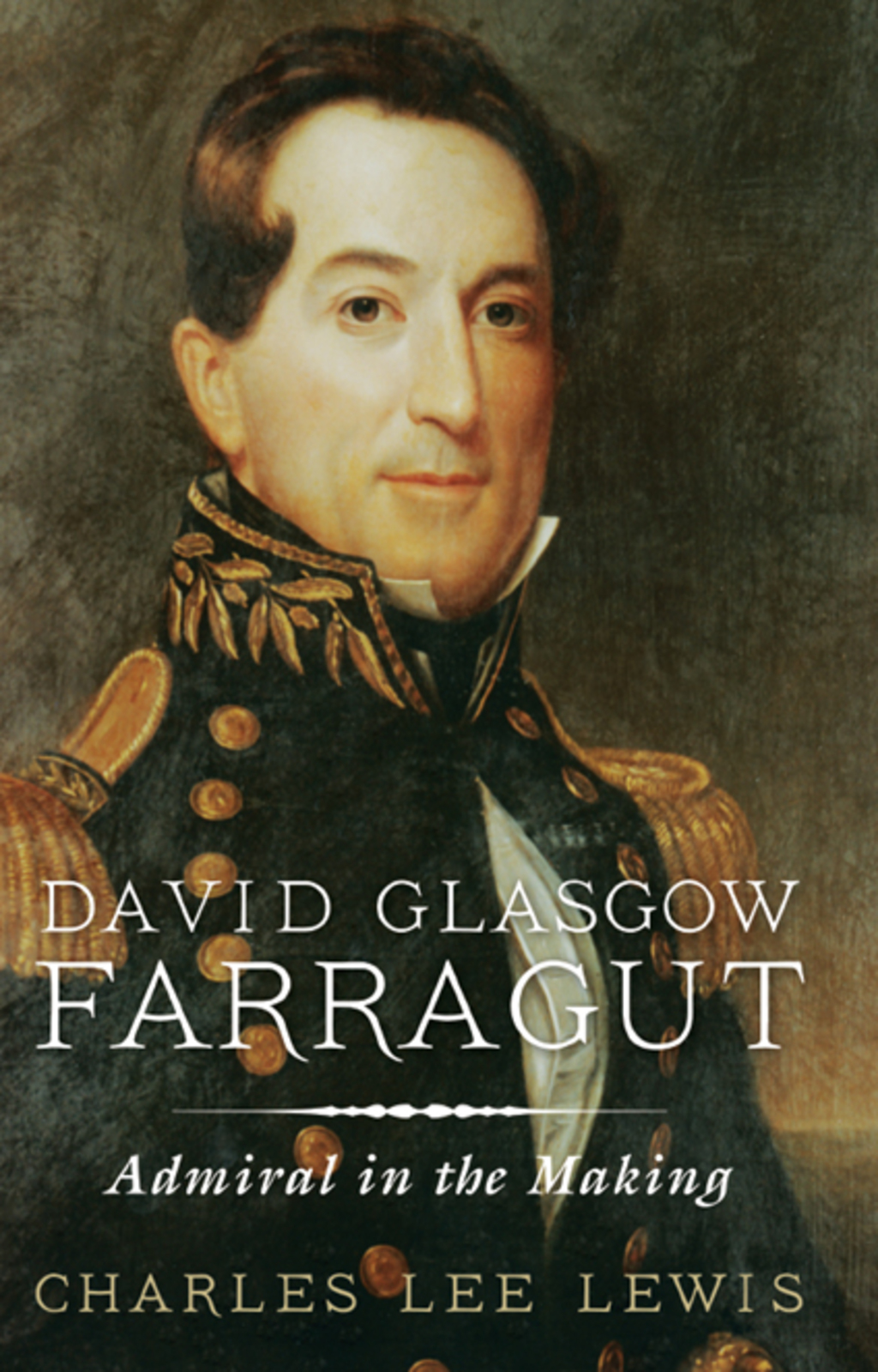 David Glasgow Farragut Admiral in the Making