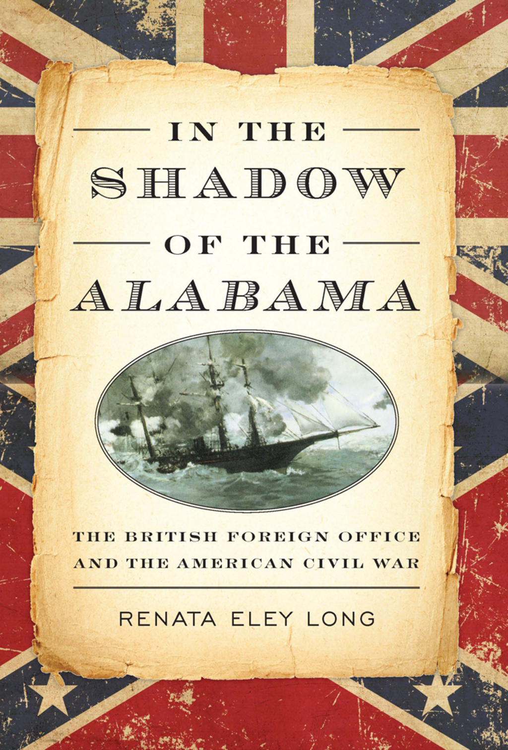 In the Shadow of the Alabama The British Foreign Office and the American Civil War