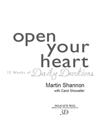 صورة الغلاف: Open Your Heart: 12 Weeks of Devotions for Your Whole Life 9781557255808