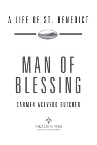 صورة الغلاف: Man of Blessing: A Life of St. Benedict 9781612611624