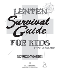 表紙画像: Lenten Survival Guide for Kids 9781612615219