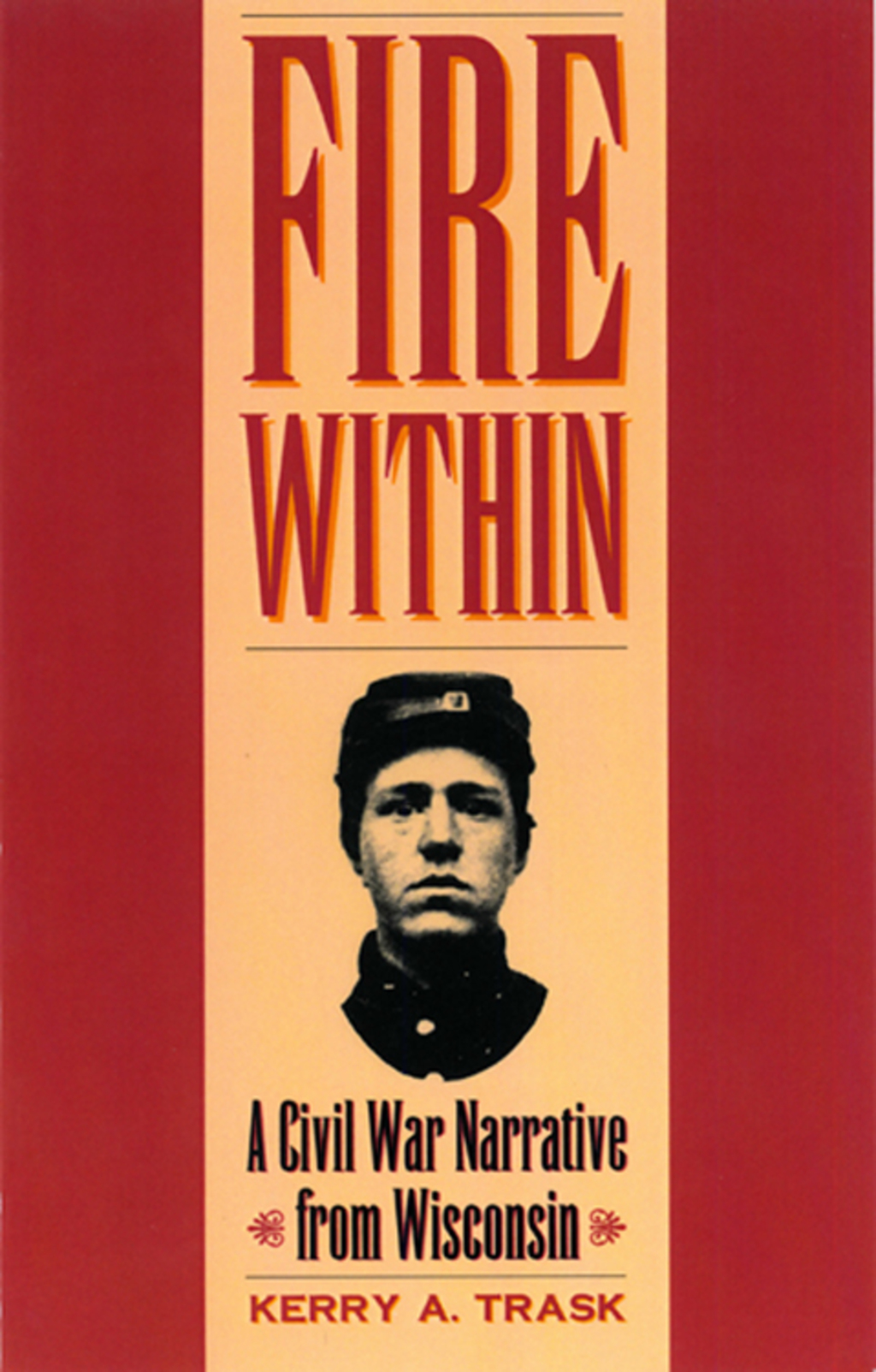 Fire Within A Civil War Narrative from Wisconsin