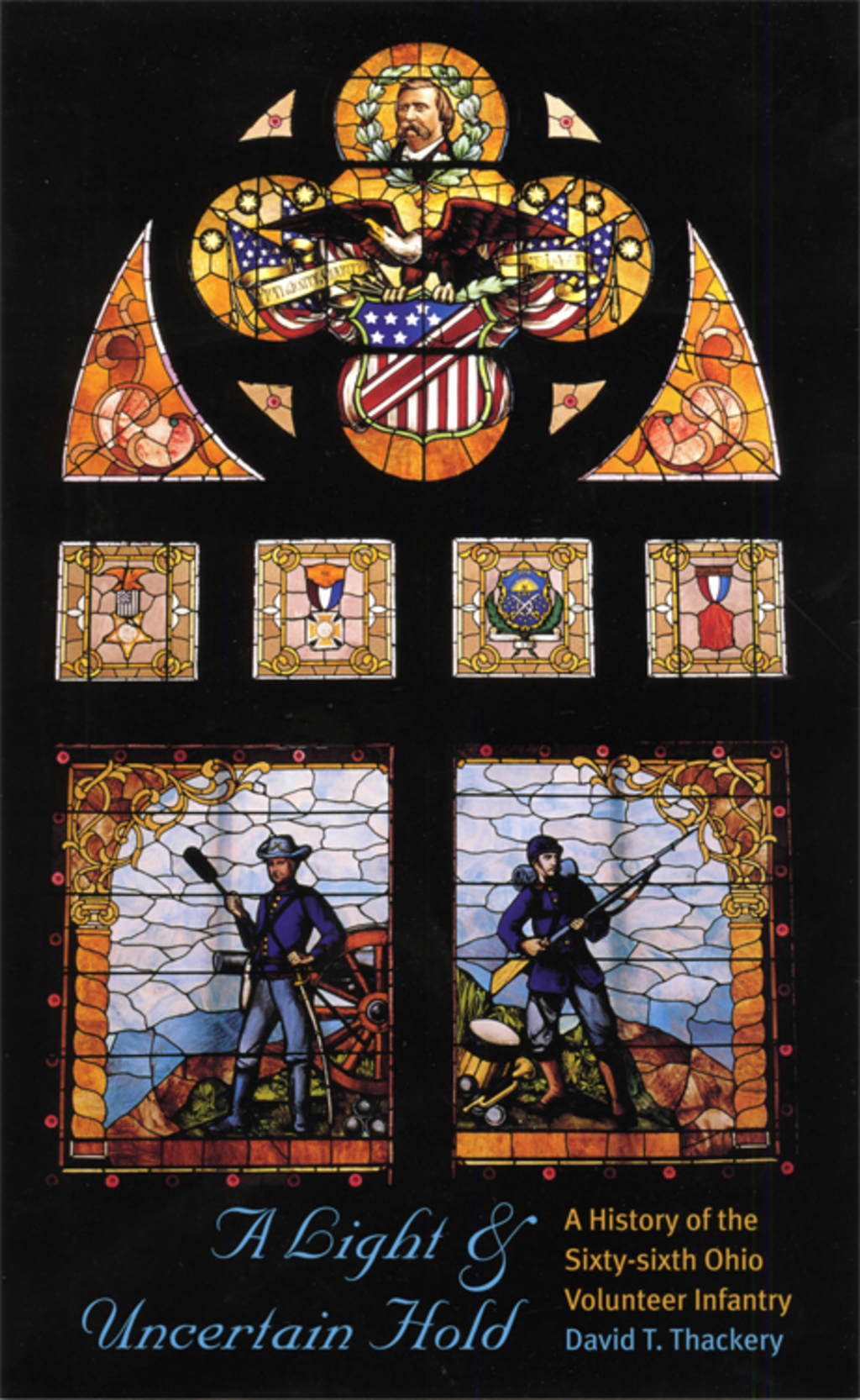 A Light and Uncertain Hold A History of the Sixty-Sixth Ohio Volunteer Infantry