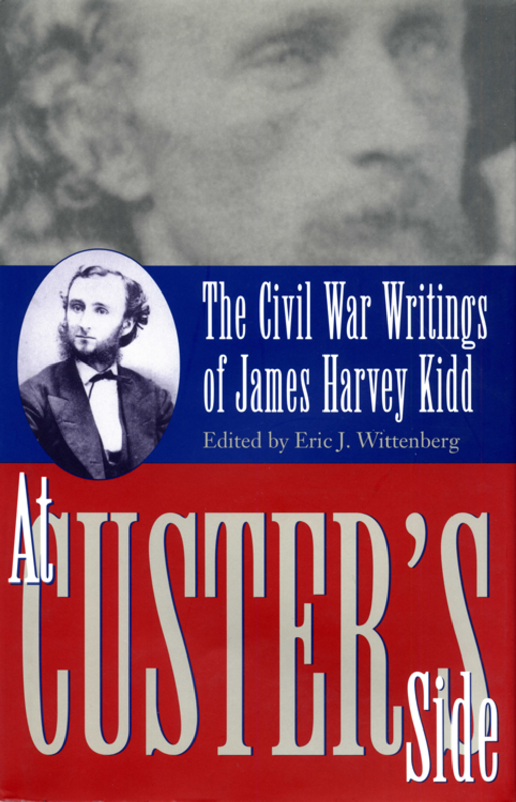 At Custer’s Side Civil War Writing on James Harvey Kidd