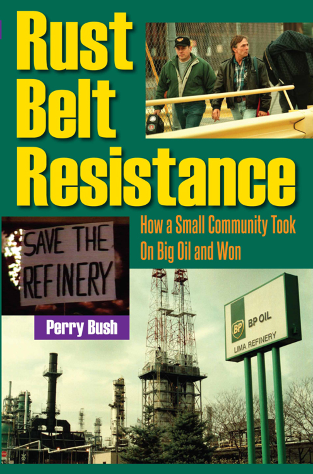 Rust Belt Resistance How a Small Community Took on Big Oil and Won