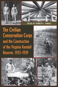 صورة الغلاف: The Civilian Conservation Corps and the Construction of the Virginia Kendall Reserve, 1933 - 1939 9781606351550