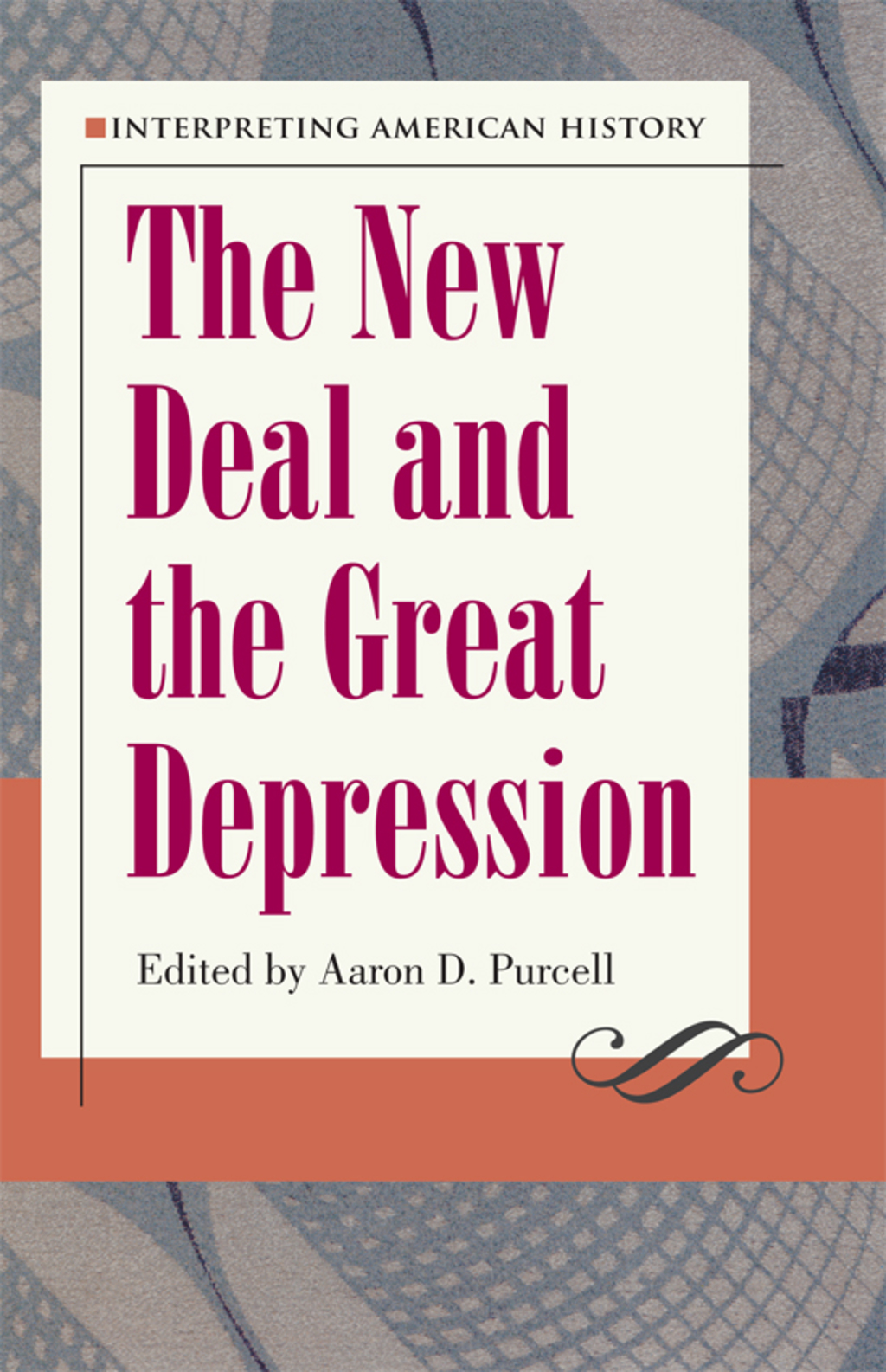 Interpreting American History: The New Deal and the Great Depression The New Deal and the Great Depression