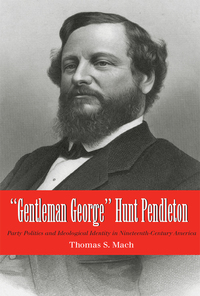 表紙画像: Gentleman George Hunt Pendleton 9780873389136