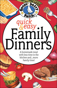 Cover image: Quick & Easy Family Dinners Cookbook 1st edition 9781933494845