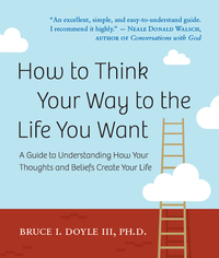表紙画像: How to Think Your Way to the Life You Want 9781571746405