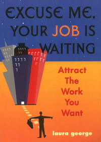Cover image: Excuse Me, Your Job Is Waiting 9781571745293