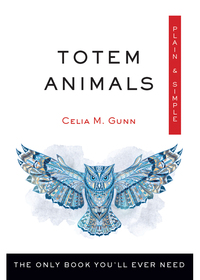 表紙画像: Totem Animals Plain & Simple 9781571747488