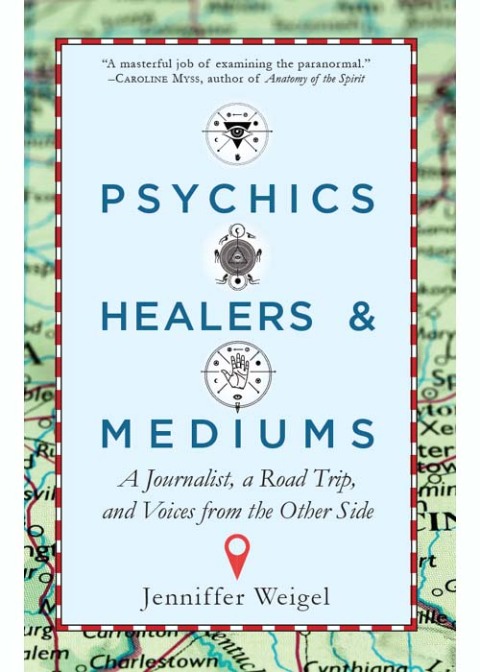 Psychics, Healers, & Mediums: A Journalist, a Road Trip, and Voices from the Other Side - FULL INSTANT DOWNLOAD | PDF DOCX EPUB