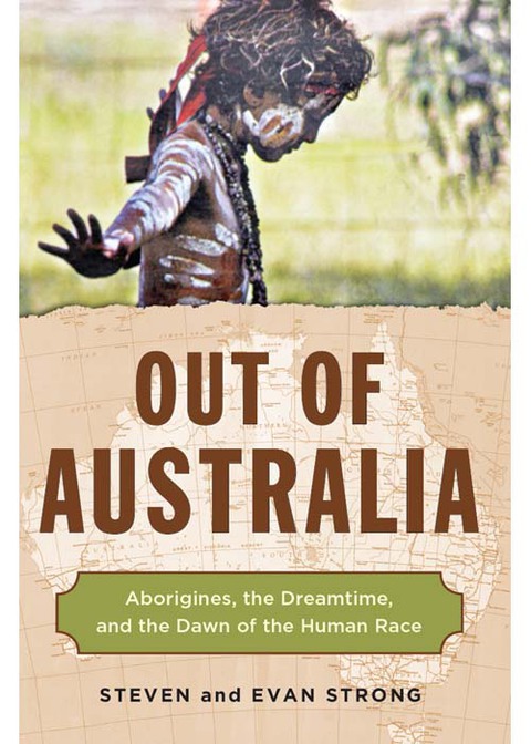 Out of Australia: Aborigines, the Dreamtime, and the Dawn of the Human Race - FULL INSTANT DOWNLOAD | PDF DOCX EPUB