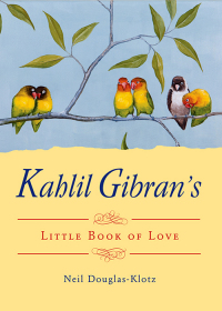 Cover image: Kahlil Gibran's Little Book of Love 9781571748331