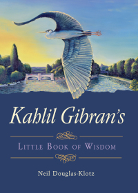 Omslagafbeelding: Kahlil Gibran's Little Book of Wisdom 9781571748355