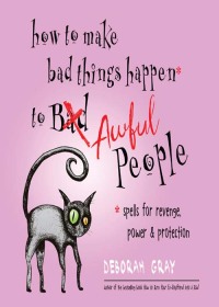 Imagen de portada: How to Make Bad Things Happen to Awful People 9781571748485
