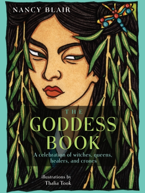 The Goddess Book: A Celebration of Witches, Queens, Healers, and Crones - FULL INSTANT DOWNLOAD | PDF DOCX EPUB