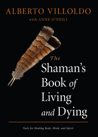 Imagen de portada: The Shaman's Book of Living and Dying 9781642970272