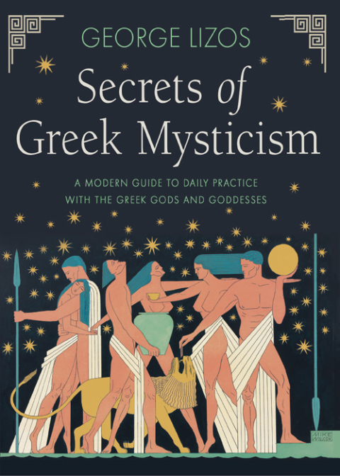 Secrets of Greek Mysticism: A Modern Guide to Daily Practice with the Greek Gods and Goddesses - FULL INSTANT DOWNLOAD | PDF DOCX EPUB