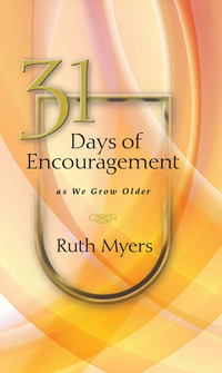 Omslagafbeelding: 31 Days of Encouragement as We Grow Older 9781615216864