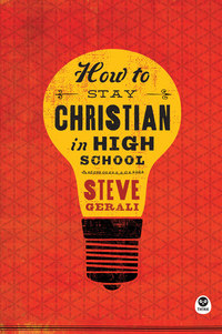 表紙画像: How to Stay Christian in High School 9781612915715