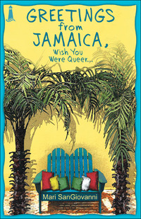 Cover image: Greetings From Jamaica, Wish You Were Queer 9781932859300