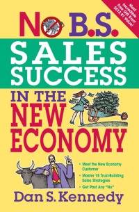 Immagine di copertina: No B.S. Sales Success In The New Economy 9781599183572