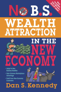 صورة الغلاف: No B.S. Wealth Attraction In The New Economy 9781599183695