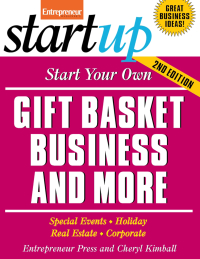 صورة الغلاف: Start Your Own Gift Basket Business and More 9781599181875
