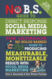 Cover image: No B.S. Guide to Direct Response Social Media Marketing 9781599185774
