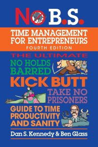 صورة الغلاف: No B.S. Time Management for Entrepreneurs 4th edition 9781642011692