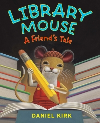 صورة الغلاف: Library Mouse: A Friend's Tale 9780810989306