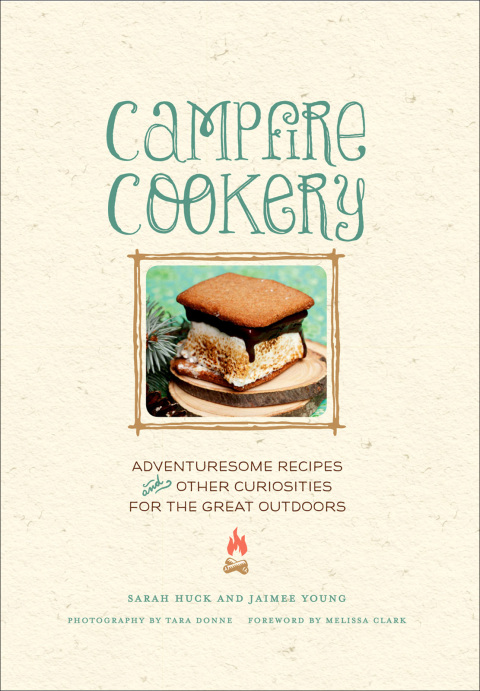 Campfire Cookery: Adventuresome Recipes and Other Curiosities for the Great Outdoors - FULL INSTANT DOWNLOAD | PDF DOCX EPUB