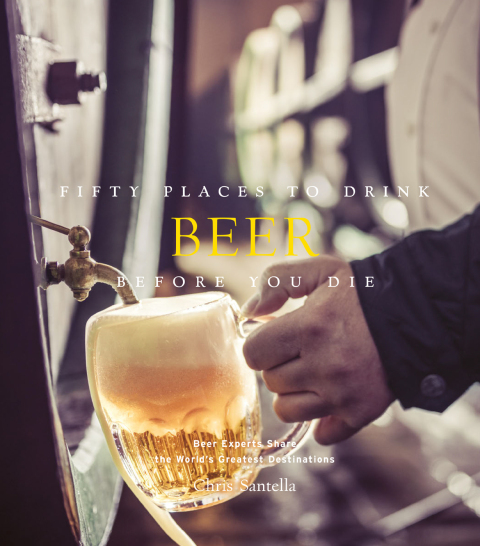 Fifty Places to Drink Beer Before You Die: Beer Experts Share the World's Greatest Destinations - FULL INSTANT DOWNLOAD | PDF DOCX EPUB